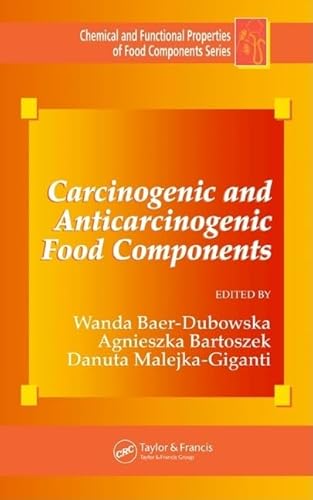 Imagen de archivo de Carcinogenic and Anticarcinogenic Food Components (Chemical & Functional Properties of Food Components) a la venta por Anybook.com