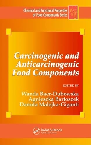 9780849320965: Carcinogenic and Anticarcinogenic Food Components: 8 (Chemical & Functional Properties of Food Components)