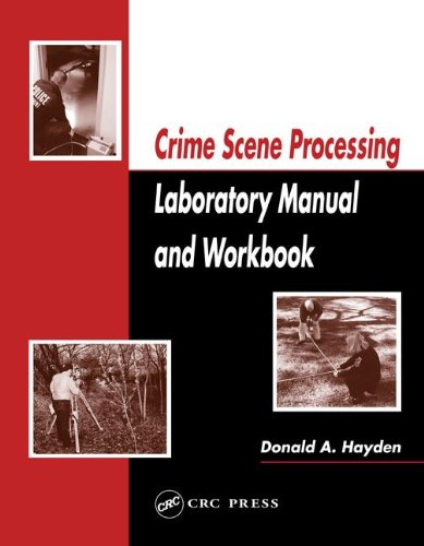 9780849321030: Crime Scene Processing Laboratory Manual and Workbook