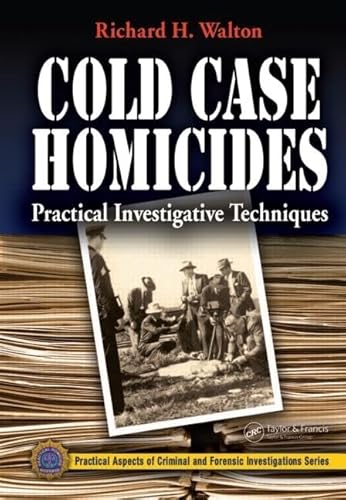 

Cold Case Homicides: Practical Investigative Techniques