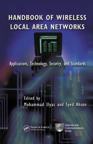 9780849323232: Handbook of Wireless Local Area Networks: Applications, Technology, Security, and Standards (Internet and Communications)