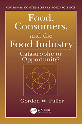 9780849323263: Food, Consumers, and the Food Industry: Catastrophe or Opportunity?