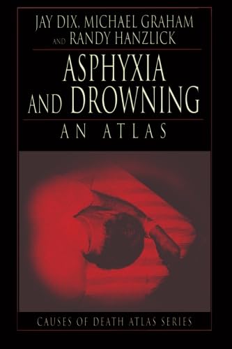 9780849323690: Asphyxia and Drowning: An Atlas (Cause of Death Atlas Series)