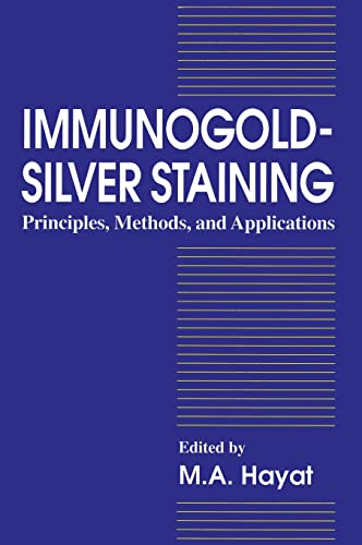 Stock image for Immunogold-Silver Staining: Principles, Methods, and Applications for sale by Blackwell's
