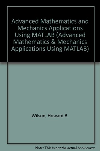 Beispielbild fr Advanced Mathematics and Mechanics Applications Using Matlab zum Verkauf von Ammareal