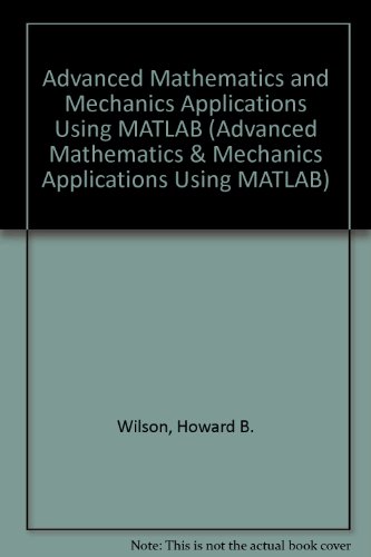 9780849324826: Advanced Mathematics and Mechanics Applications Using MATLAB, Third Edition