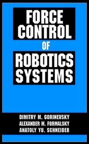 Beispielbild fr Force Control of Robotics Systems zum Verkauf von ThriftBooks-Dallas