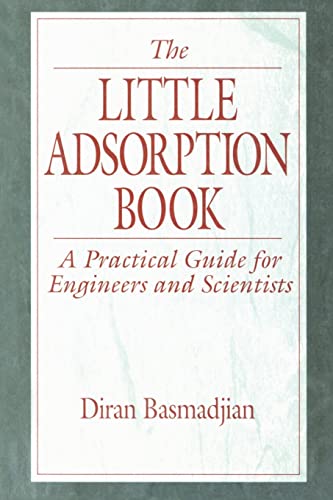 Imagen de archivo de The Little Adsorption Book : A Practical Guide for Engineers and Scientists a la venta por Better World Books