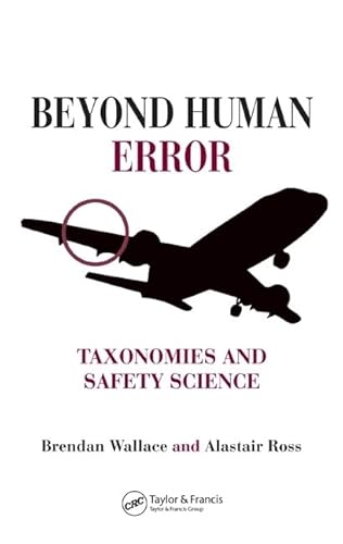 Stock image for Beyond Human Error: Taxonomies and Safety Science for sale by Goodwill of Colorado