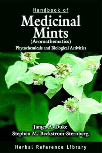 Handbook of Medicinal Mints ( Aromathematics): Phytochemicals and Biological Activities, Herbal Reference Library (9780849327247) by Duke, James A.; Beckstrom-Sternberg, Stephen M