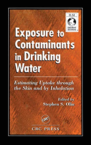 9780849328046: Exposure to Contaminants in Drinking Water: Estimating Uptake through the Skin and by Inhalation