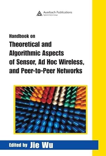 Imagen de archivo de Handbook on Theoretical and Algorithmic Aspects of Sensor, AD Hoc Wireless, and Peer-To-Peer Networks a la venta por ThriftBooks-Atlanta