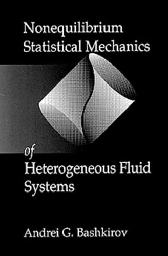 Stock image for Nonequilibrium Statistical Mechanics of Heterogeneous Fluid Systems for sale by Squirrel Away Books