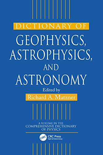 Stock image for Dictionary of Geophysics, Astrophysics, and Astronomy for sale by Better World Books