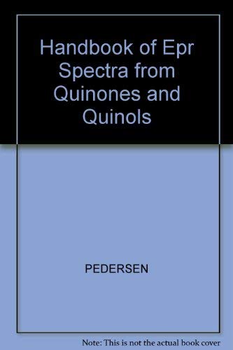 Crc Handbook Of Epr Spectra From Quinones And Quinols (9780849329555) by Jens A. Pedersen