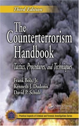 Stock image for The Counterterrorism Handbook: Tactics, Procedures, and Techniques, Third Edition (Practical Aspects of Criminal and Forensic Investigations) for sale by GF Books, Inc.