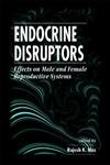 Stock image for Endocrine Disruptors: Effects on Male and Female Reproductive Systems for sale by Wonder Book