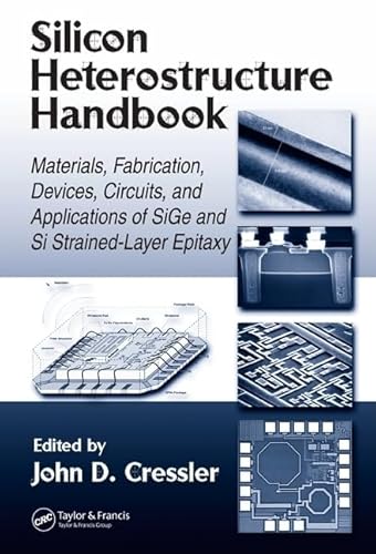 Beispielbild fr Silicon Heterostructure Handbook: Materials, Fabrication, Devices, Circuits and Applications of SiGe and Si Strained-Layer Epitaxy zum Verkauf von Patrico Books