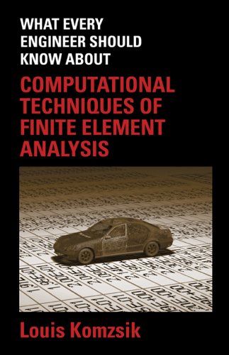 Beispielbild fr What Every Engineer Should Know About Computational Techniques of Finite Element Analysis zum Verkauf von GoldenWavesOfBooks