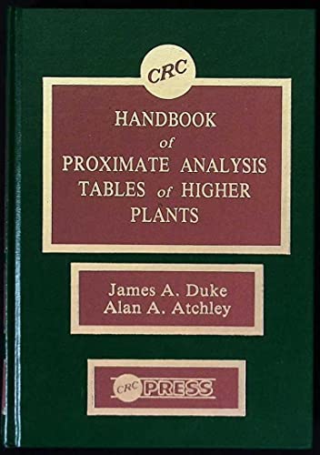 Hdbk Proximate Analysis Tables Of Higher Plants (9780849336348) by Duke, James A.; Atdhley, Alan