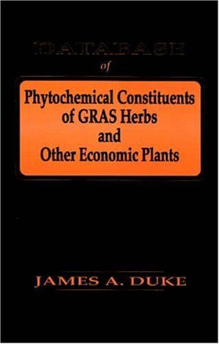 Database of Phytochemical Constituents of Gras Herbs and Other Economic Plants (9780849336737) by James A. Duke