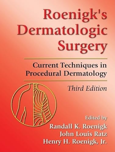 9780849337185: Roenigk's Dermatologic Surgery: Current Techniques in Procedural Dermatology