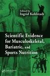 9780849337246: Scientific Evidence for Musculoskeletal, Bariatric, and Sports Nutrition