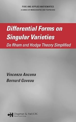 Differential Forms on Singular Varieties: De Rham and Hodge Theory Simplified (Chapman & Hall/CRC Pure and Applied Mathematics) (9780849337390) by Ancona, Vincenzo; Gaveau, Bernard
