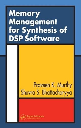 Memory Management for Synthesis of DSP Software (9780849337529) by Murthy, Praveen K.; Bhattacharyya, Shuvra S.