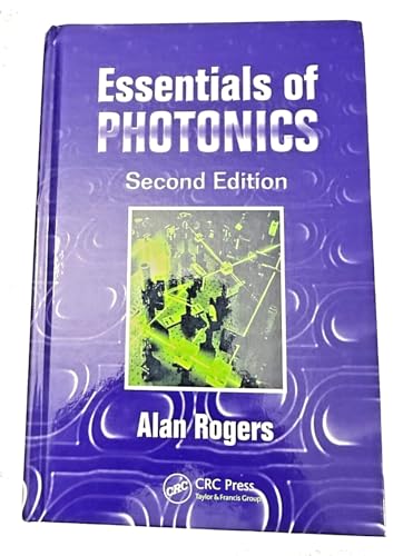 Essentials of Photonics (Optical And Quantum Electronics) (9780849338366) by Rogers, Alan