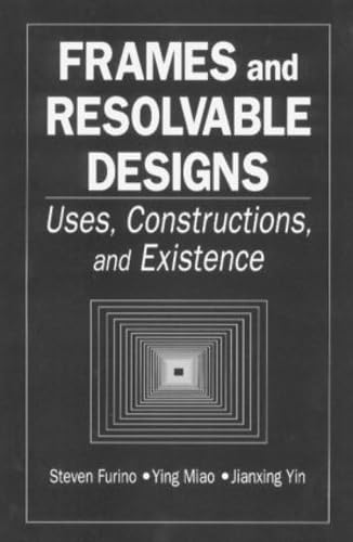Stock image for Frames and Resolvable Designs : Uses, Constructions and Existence for sale by Better World Books