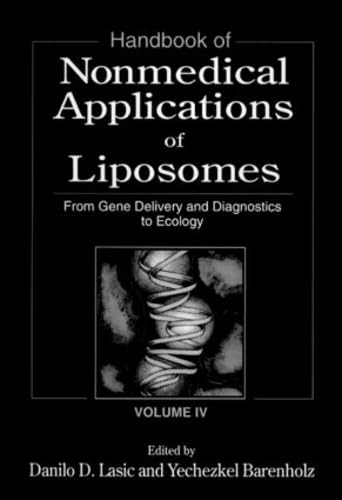 9780849340130: Handbook of Nonmedical Applications of Liposomes, Vol IV From Gene Delivery and Diagnosis to Ecology