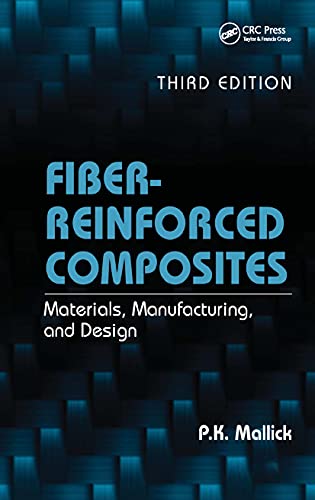 FIBER-REINFORCED COMPOSITES MATERIALS, MANUFACTURING, AND DESIGN 3E 2008 ISBN:9780849342059