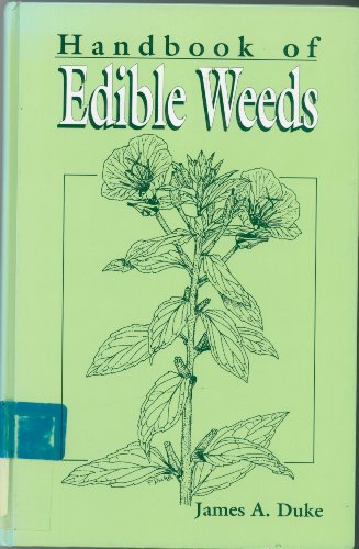 Handbook of Edible Weeds (9780849342257) by Duke, James A.