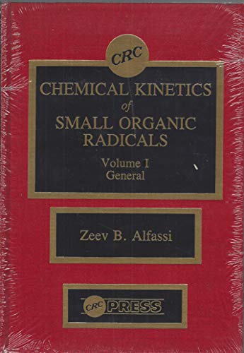 Chemical Kinetics of Small Organic Radicals: Volume 1 General.