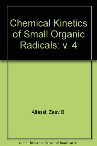 Stock image for Chemical Kinetics Of Small Organic Radicals Vol. 4: Reactions in Special Systems for sale by Phatpocket Limited