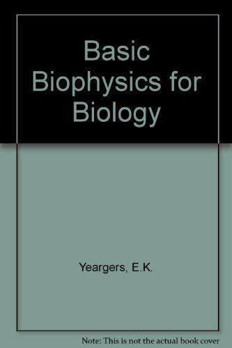 Basic Biophysics For Biology