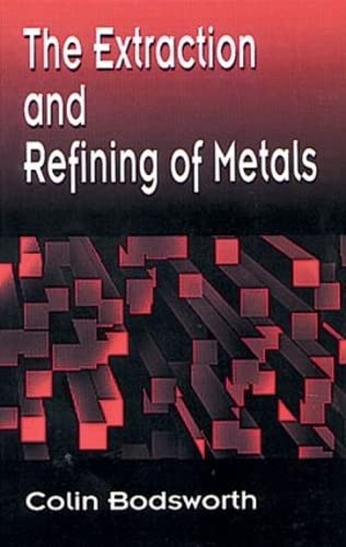 Stock image for The Extraction and Refining of Metals (Materials Science & Technology) for sale by Chiron Media