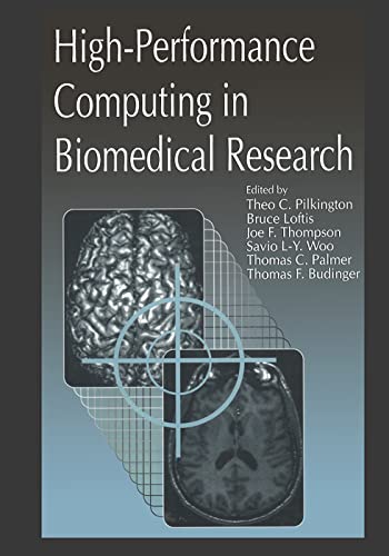 High-Performance Computing in Biomedical Research (9780849344749) by Pilkington, Theo C.; Loftis, Bruce; Palmer, Thomas; Budinger, Thomas F.