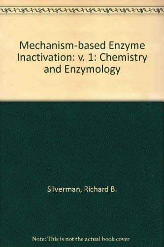 Stock image for Mechanism-Based Enzyme Inactivation: Chemistry and Enzymology: 001 for sale by Solr Books