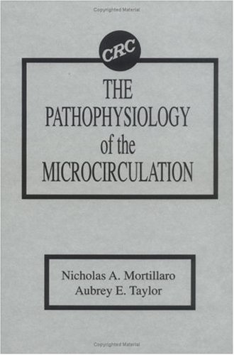 9780849345470: The Pathophysiology of the Microcirculation