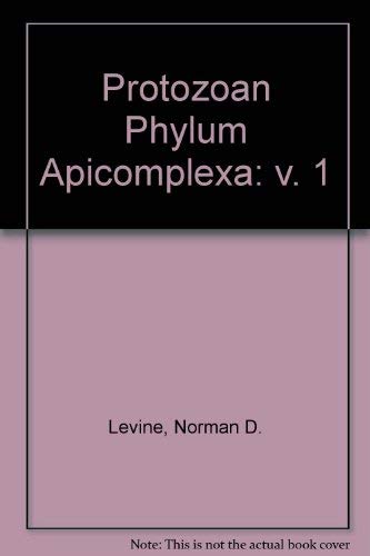 Protozoan Phylum Apicomplexa, Vol. 1 (9780849346538) by Levine, Norman D.