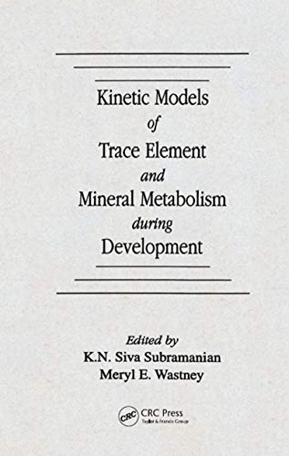 Stock image for Kinetic Models of Trace Element and Mineral Metabolism During Development for sale by Wonder Book