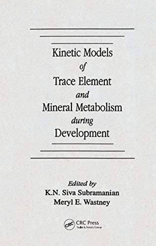 9780849347368: Kinetic Models of Trace Element and Mineral Metabolism During Development