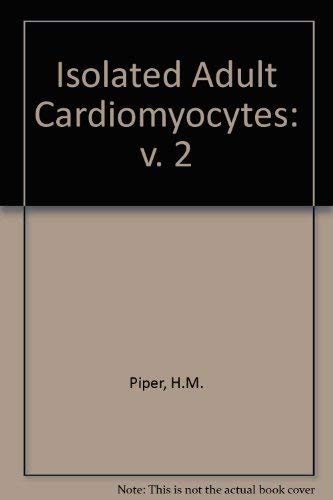 Stock image for Isolated Adult Cardiomyocytes, Volume 2: Electrophysiology and Contractile Function for sale by Tiber Books