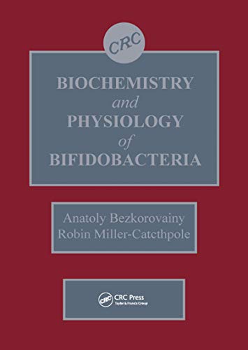 9780849347535: Biochemistry and Physiology of Bifidobacteria