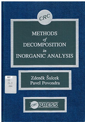 Methods of Decomposition in Inorganic Analysis (9780849349638) by Sulcek, Zdenek; Povondra, Pavel