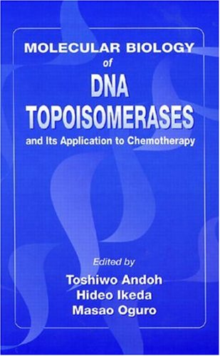 Stock image for Molecular Biology of DNA Topoisomerases and Its Application to Chemotherapy for sale by Phatpocket Limited