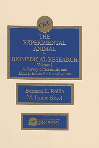 9780849349812: The Experimental Animal in Biomedical Research: A Survey of Scientific and Ethical Issues for Investigators, Volume I (A Survey of Scientific and Ethical Issues for Investigators, Volume 1)