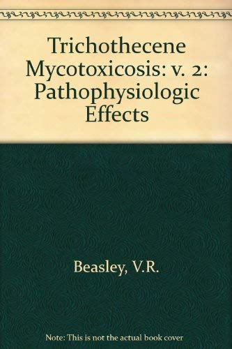 Beispielbild fr Tricothecene Mycotoxicosis Pathophysciologic Effects (v. 2) zum Verkauf von Martin Nevers- used & rare books